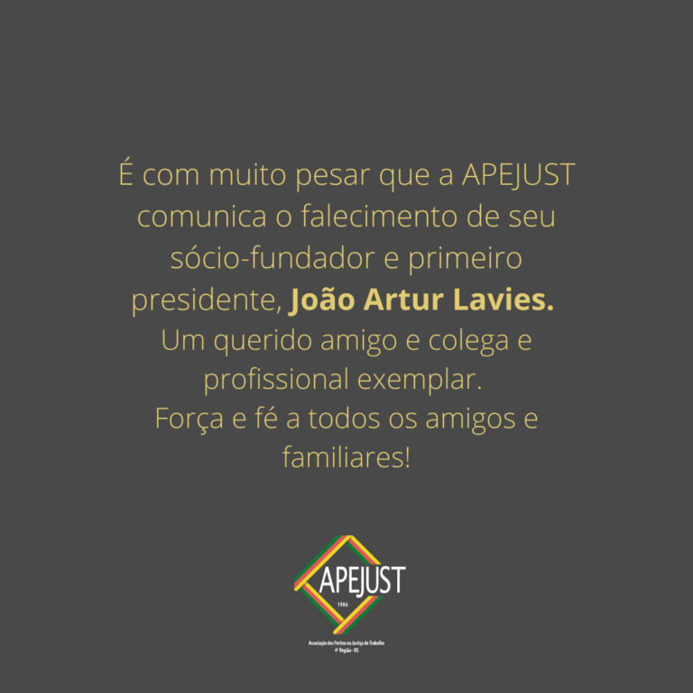 A APEJUST comunica o falecimento de seu sócio-fundador e primeiro presidente, João Artur Lavies.
